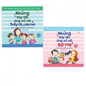 Combo Kỹ năng sống dành cho học sinh - Những quy tắc ứng xử với : Thầy cô và bạn bè + Bố mẹ - Tặng kèm bookmark thiết kế