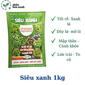 Mua Phân bón Siêu xanh cho rau hoa  cây ăn trái  XANH LÁ  MẬP THÂN RA RỄ