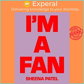 Sách - Sheena Patel - I'M A FAN by Sheena Patel (UK edition, hardcover)