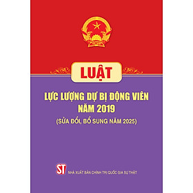 Luật Lực lượng dự bị động viên năm 2019 ( Sửa đổi, bổ sung năm 2025) - 2019