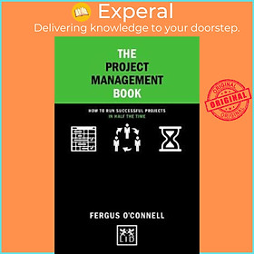 Sách - The Project Management Book : How to run successful projects in half  by Fergus O'Connell (UK edition, hardcover)