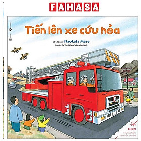 Sách - Ehon - Thực Phẩm Tâm Hồn Cho Bé - Tiến Lên Xe Cứu Hỏa (Tái Bản 2024)