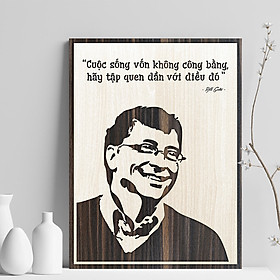 Tranh câu nói hay của Bill Gates TBIG039: Cuộc sống vốn dĩ không công bằng, hãy tập quen dần với điều đó