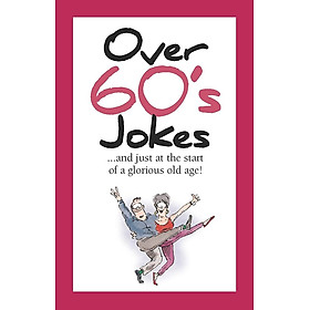 Over 60's Jokes (TALL JOKES) - Phương Nam Book