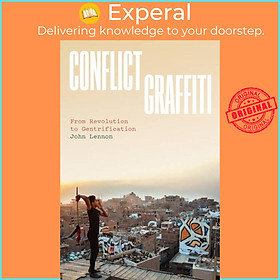 Sách - Conflict Graffiti - From Revolution to Gentrification by John Lennon (UK edition, paperback)