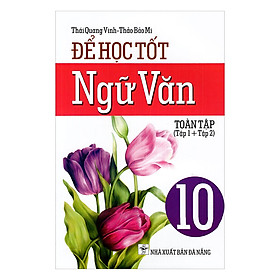 Để Học Tốt Ngữ Văn Lớp 10 (Toàn Tập 1 Và 2)