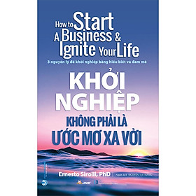 [Download Sách] Khởi Nghiệp Không Phải Là Ước Mơ Xa Vời