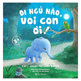 Nơi bán Đi Ngủ Nào Voi Con Ơi! 3+ - Giá Từ -1đ