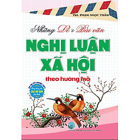 Những Đề Và Bài Văn Nghị Luận Xã Hội (Ôn Thi THPT Quốc Gia)
