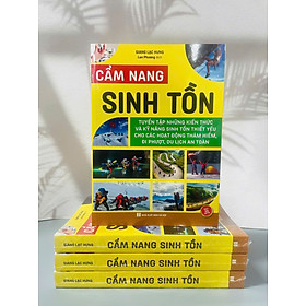 Sách - Cẩm nang sinh tồn - tuyển tập những kiến thức và kỹ năng sinh tồn thiết yếu cho các hoạt động thám hiểm, đi phượt, du lịch an toàn.