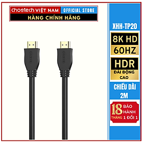 Mua Cáp CHOETECH XHH-TP20  HDMI sang HDMI 8K@60Hz dài 2m (Hàng chính hãng)