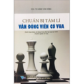 Hình ảnh sách Chuẩn Bị Tâm Lí Vận Động Viên Cờ Vua