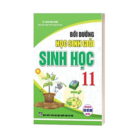 Bồi Dưỡng Học Sinh Giỏi Sinh Học 11 (Dùng Chung Cho Các Bộ SGK Hiện Hành) (HA)