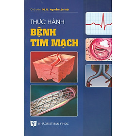 [Download Sách] Thực Hành Bệnh Tim Mạch