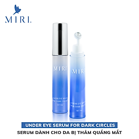 Serum dành cho da bị thâm quầng mắt MIRI 10gr