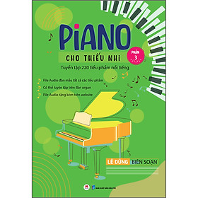 Hình ảnh Piano cho thiếu nhi - Tuyển tập 220 tiểu phẩm nổi tiếng (Phần 3) - File audio đàn mẫu tất cả các tiểu phẩm - Có thể luyện tập trên đàn organ - File audio tặng kèm trên website