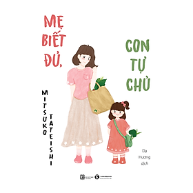 Sách-Mẹ biết đủ, con tự chủ