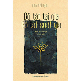 Bồ Tát Tại Gia - Bồ Tát Xuất Gia (Kinh Duy Ma Cật Giảng Luận)