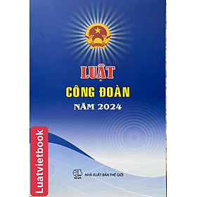 Luật Công Đoàn năm 2024