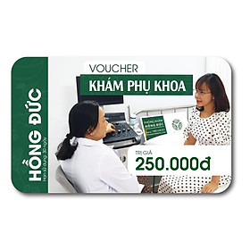 Gói khám phụ khoa tổng quát và tư vấn chuyên sâu cho nữ - Phòng khám phụ khoa Hồng Đức
