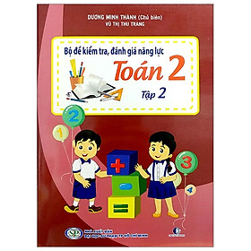Bộ Đề Kiểm Tra, Đánh Giá Năng Lực Toán 2 - Tập 2