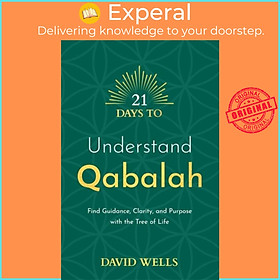 Sách - 21 Days to Understand Qabalah - Find Guidance, Clarity, and Purpose with t by David Wells (UK edition, paperback)