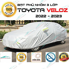 Bạt Che Phủ Xe Toyota Veloz Cao Cấp (bạt 3 lớp Tráng Nhôm, chống xước) hàng cao cấp