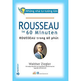 Nơi bán Nhà Tư Tưởng Lớn - Rousseau Trong 60 Phút - Giá Từ -1đ