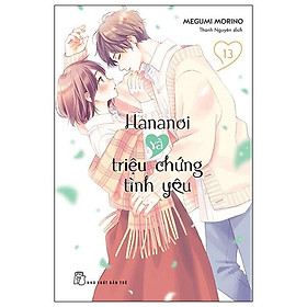 Truyện tranh Hananoi và triệu chứng tình yêu - Tập 13 - NXB Trẻ