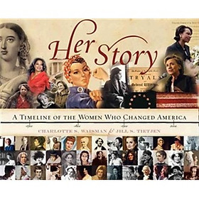 Nơi bán Her Story: A Timeline of the Women Who Changed America - Giá Từ -1đ