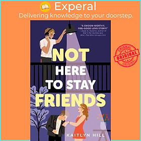 Hình ảnh Sách - Not Here to Stay Friends by Kaitlyn Hill (US edition, paperback)