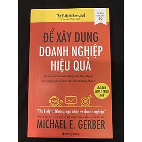 Để Xây Dựng Doanh Nghiệp Hiệu Quả (Tái Bản)- AP