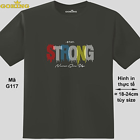 Stay STRONG, never give up, mã G117. Hãy tỏa sáng như kim cương, qua chiếc áo thun Goking siêu hot cho nam nữ trẻ em, áo phông cặp đôi, gia đình, đội nhóm