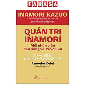 Hình ảnh Quản Trị Inamori: Mỗi Nhân Viên Đều Đóng Vai Trò Chính