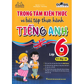 	The Langmaster - Trọng Tâm Kiến Thức Và Bài Tập Thực Hành Tiếng Anh Lớp 6 Tập 1 (Có Đáp Án) - Global Success_MT