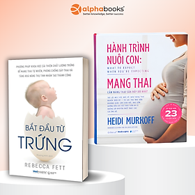 Combo: Bắt Đầu Từ Trứng + Hành Trình Nuôi Con: Mang Thai - Alpha Books