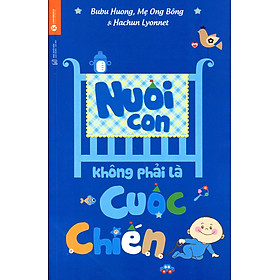 [Download Sách] Sách Nuôi Con Không Phải Là Cuộc Chiến