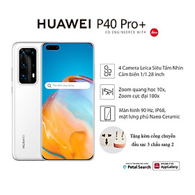 HUAWEI P40 Pro+ 5G (8+512G)| Bộ 5 Camera Siêu Tầm Nhìn Leica, Cảm biến 1/1,28 inch | Zoom Quang Học 10x, Zoom tối đa 100x | Nano Ceramic, Màn hình 90 Hz, IP68 | Ảnh chân dung AI, HUAWEI Golden Snap | Hàng Chính Hãng