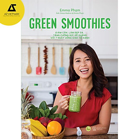 Sách - Green Smoothies - Giảm cân, làm đẹp da, tăng cường sức đề kháng với 7 ngày uống sinh tố xanh