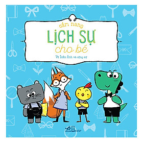 Cẩm Nang Lịch Sự Cho Bé (Tái Bản)