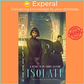 Sách - Isolate - A Novel in trhe Grand Illusion by L. E. Modesitt, Jr (UK edition, hardcover)