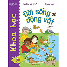 Sách Tớ Đến Với Khoa Học: Đời Sống Động Vật (Tái Bản)