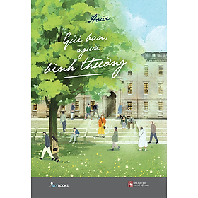 Sách Gửi Bạn, Người Bình Thường - Bình