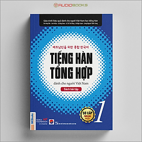 Tiếng Hàn Tổng Hợp Dành Cho Người Việt Nam – Sách Bài Tập Sơ Cấp 1
