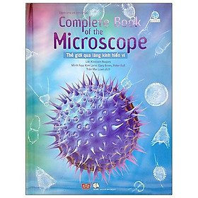 Complete Book of the Microscope - Thế giới qua lăng kính hiển vi
