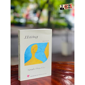 HƯƠNG (tiểu thuyết 2022) - Nguyễn Thụy Kha - NXB Chính Trị Quốc Gia Sự Thật
