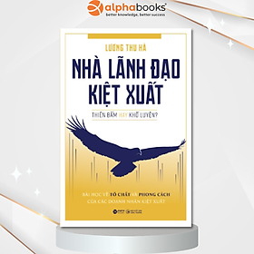 Nhà Lãnh Đạo Kiệt Xuất - Thiên Bẩm Hay Khổ Luyện? (Lương Thu Hà)