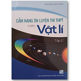 Sách - Cẩm nang ôn luyện thi THPT Quốc Gia môn Vật Lí Tập 2