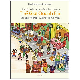 Hình ảnh Từ Điển Việt-Anh-Đức Bằng Tranh: Thế Giới Quanh Em - My Little World - Meine Kleine Welt