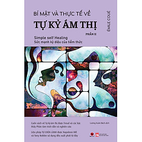 Sách - Bí mật và thực tế về tự kỷ ám thị ( Phần 2 )